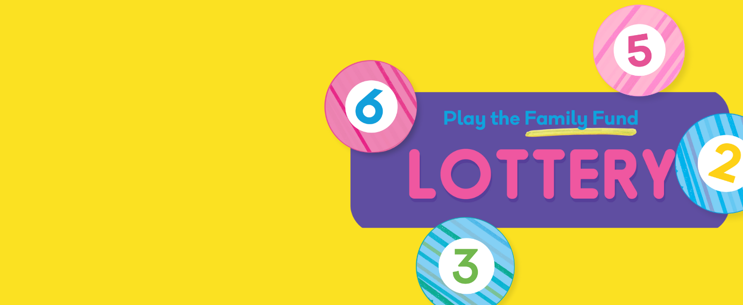 A purple box with text that reads 'Play the Family Fund lottery', surrounded by colourful lottery balls.